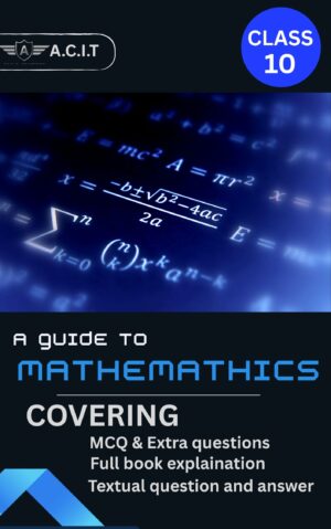 Class 10 Mathematics Reference Book SEBA by A.C.I.T